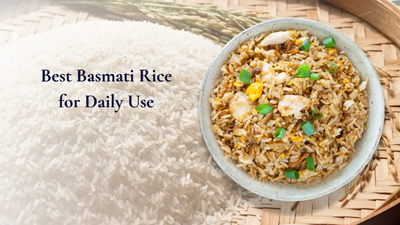 Best Basmati Rice for Daily Use