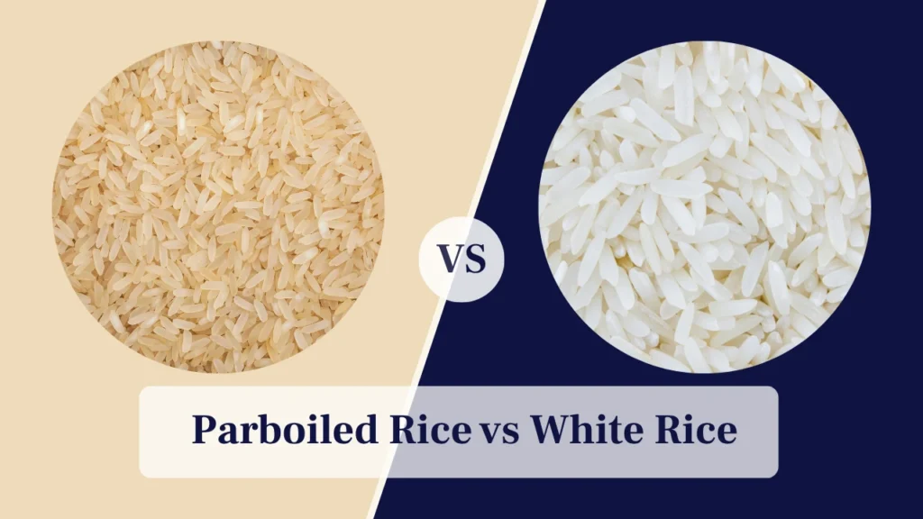 Parboiled rice vs white rice